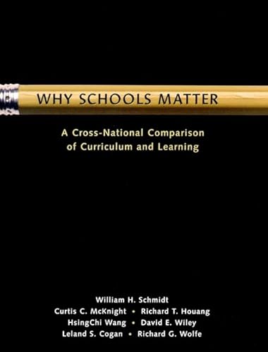 Beispielbild fr Why Schools Matter: A Cross-National Comparison of Curriculum and Learning zum Verkauf von SecondSale