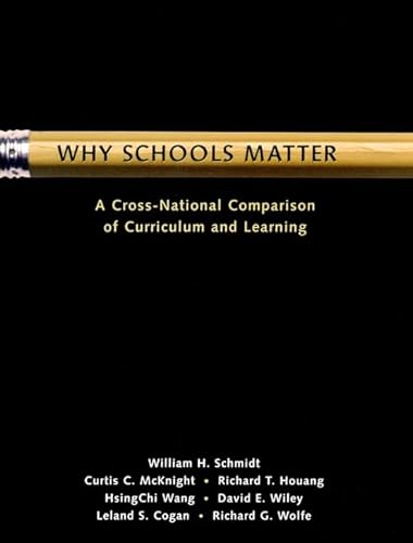 9780787956844: Why Schools Matter: A Cross-National Comparison of Curriculum and Learning