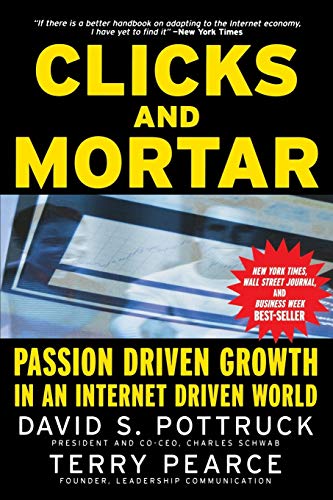 9780787956882: Clicks and Mortar: Passion Driven Growth in an Internet Driven World: 201 (Jossey-Bass Leadership Series)