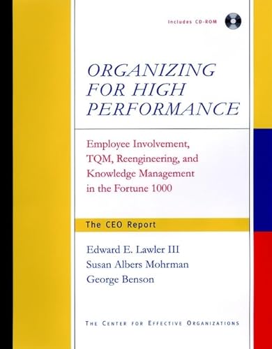 Beispielbild fr Organizing for High Performance: Employee Involvement, TQM, Re"engineering, and Knowledge Management in the Fortune 1000 zum Verkauf von AwesomeBooks