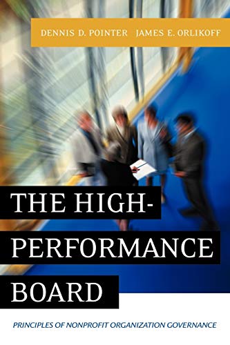 Imagen de archivo de The High-Performance Board: Principles of Nonprofit Organization Governance (Jossey-Bass Nonprofit and Public Management Series) a la venta por Chiron Media