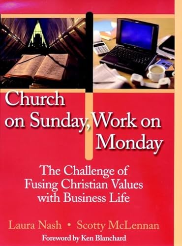 Stock image for Church on Sunday, Work on Monday : The Challenge of Fusing Christian Values with Business Life for sale by Better World Books