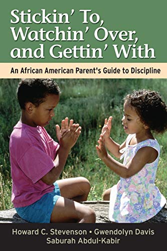 Imagen de archivo de Stickin' To, Watchin' Over, and Gettin' With: An African American Parent's Guide to Discipline a la venta por Inga's Original Choices