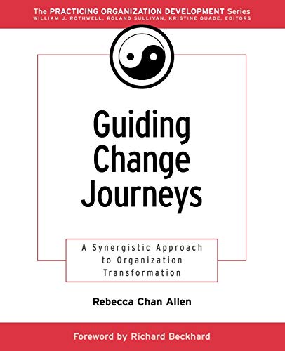 Stock image for Guiding Change Journeys: A Synergistic Approach to Organization Transformation (J-B O-D (Organizational Development)) for sale by Chiron Media