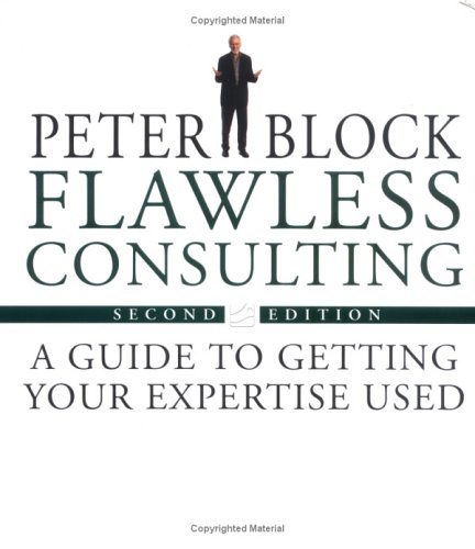 Flawless Consulting Set , Flawless Consulting (Second Edition) and The Flawless Consulting Fieldbook (9780787957124) by Block, Peter