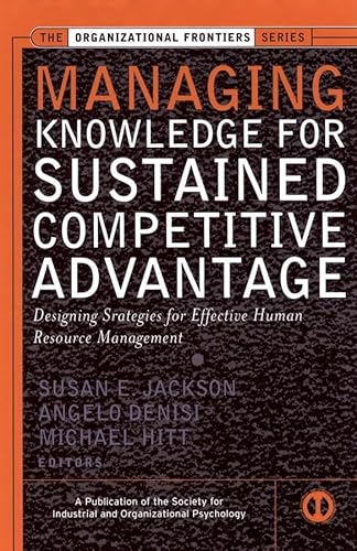 9780787957179: Managing Knowledge for Sustained Competitive Advantage: Designing Strategies for Effective Human Resource Management