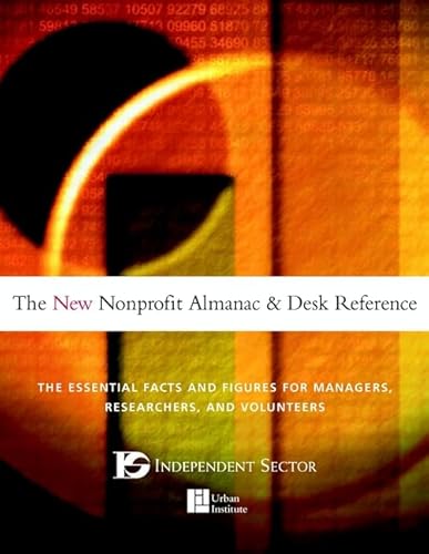 Imagen de archivo de The New Nonprofit Almanac and Desk Reference : The Essential Facts and Figures for Managers, Researchers, and Volunteers a la venta por Better World Books