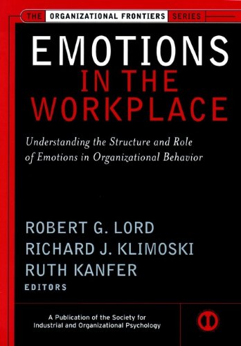 9780787957360: Emotions in the Workplace: Understanding the Structure and Role of Emotions in Organizational Behavior: 7 (J-B SIOP Frontiers Series)