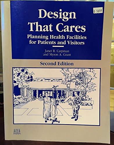 9780787957391: Carpman Design That Cares 2e: Planning Health Facilities for Patients and Visitors (J-B AHA Press)