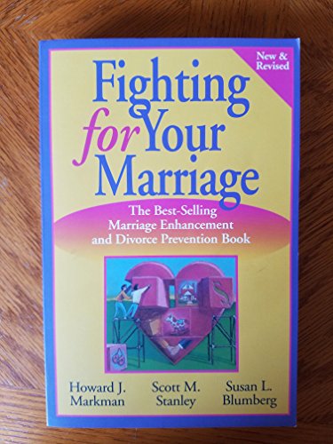 Beispielbild fr Fighting for Your Marriage: Positive Steps for Preventing Divorce and Preserving a Lasting Love (New & Revised) zum Verkauf von Wonder Book