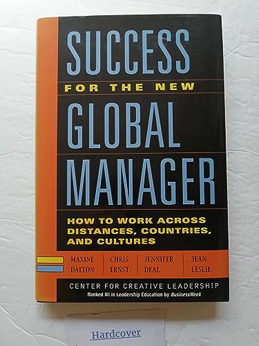 Imagen de archivo de Success for the New Global Manager : How to Work Across Distances, Countries, and Cultures a la venta por Better World Books