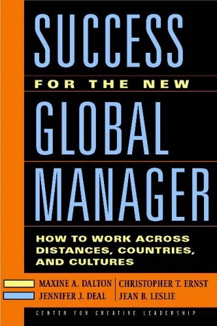 9780787958459: Success for the New Global Manager: How to Work Across Distances, Countries, and Cultures: What You Need to Know to Work Across Distances, Countries ... (J–B CCL (Center for Creative Leadership))