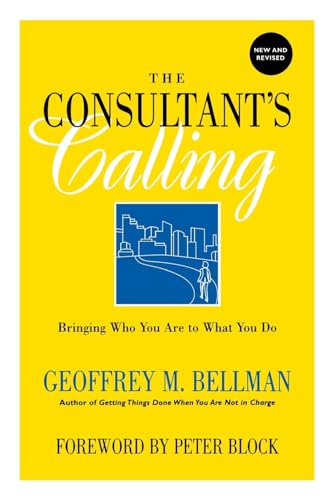 Stock image for The Consultant's Calling : Bringing Who You Are to What You Do for sale by Better World Books
