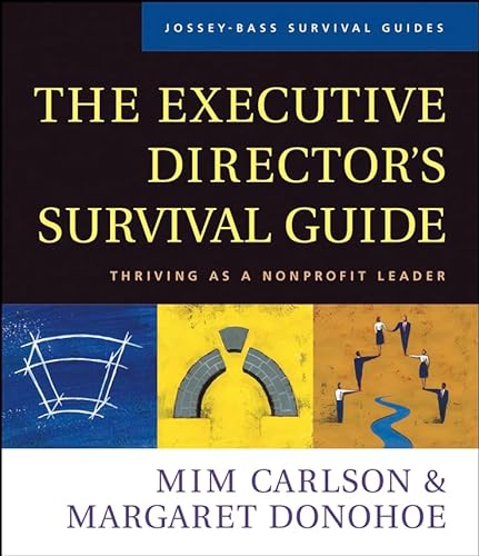 Stock image for The Executive Director's Survival Guide : Thriving as a Nonprofit Leader for sale by Better World Books