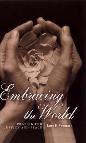 Imagen de archivo de Embracing the World : Praying for Justice and Peace a la venta por Better World Books: West