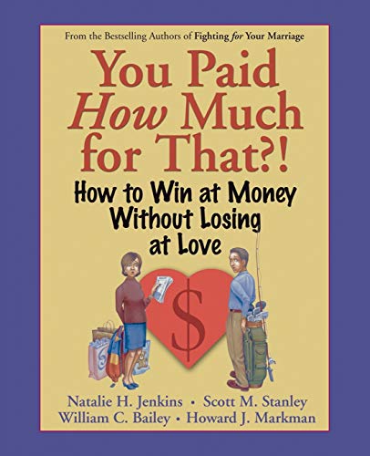 Imagen de archivo de You Paid How Much For That?: How to Win at Money Without Losing at Love a la venta por SecondSale