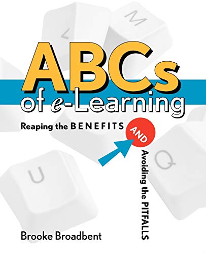 ABCs of e-Learning: Reaping the Benefits and Avoiding the Pitfalls (9780787959104) by Broadbent, Brooke