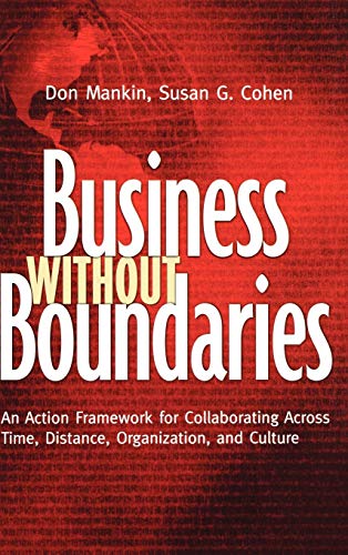Imagen de archivo de Business Without Boundaries: An Action Framework for Collaborating Across Time, Distance, Organization, and Culture a la venta por Decluttr