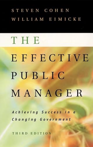 Stock image for The Effective Public Manager : Achieving Success in a Changing Government for sale by Better World Books