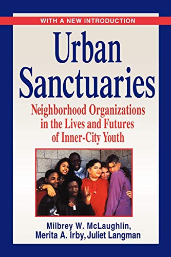 Beispielbild fr Urban Sanctuaries : Neighborhood Organizations in the Lives and Futures of Inner-City Youth zum Verkauf von Better World Books
