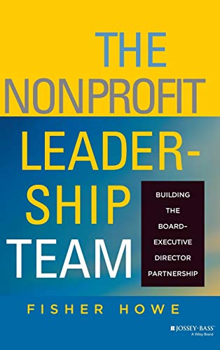 Stock image for The Nonprofit Leadership Team: Building the Board-Executive Director Partnership for sale by Phatpocket Limited