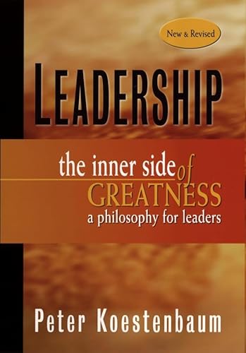 9780787959562: Leadership: The Inner Side of Greatness, a Philosophy for Leaders (Jossey Bass Business & Management Series)