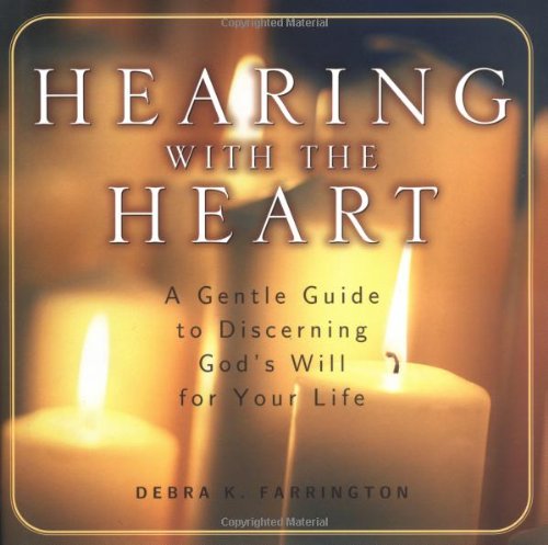 Imagen de archivo de Hearing with the Heart : A Gentle Guide to Discerning God's Will for Your Life a la venta por Better World Books