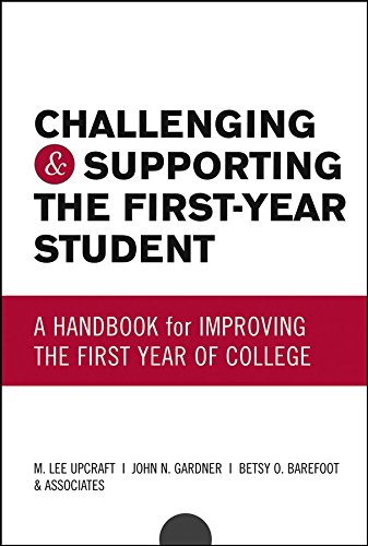 9780787959685: Challenging and Supporting the First-Year Student: A Handbook for Improving the First Year of College (Jossey Bass Higher & Adult Education Series)