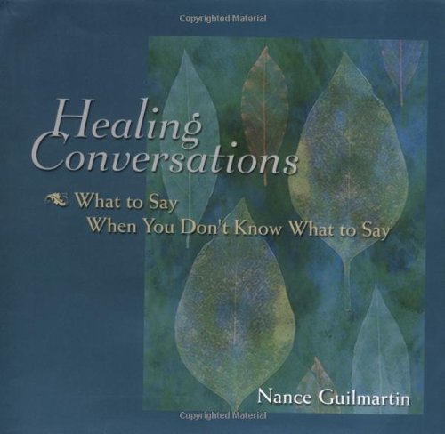 Imagen de archivo de Healing Conversations: What to Say When You Don't Know What to Say a la venta por Wonder Book