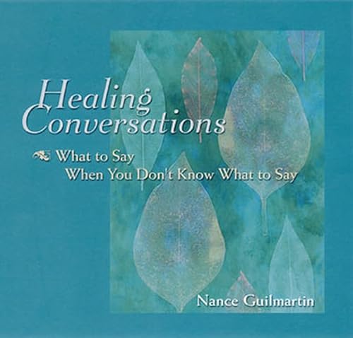 Stock image for Healing Conversations: What to Say When You Don't Know What to Say for sale by Wonder Book