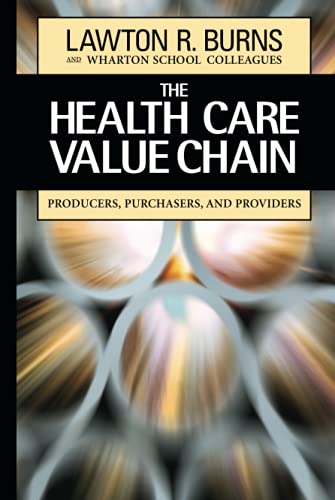 Beispielbild fr The Health Care Value Chain : Producers, Purchasers, and Providers zum Verkauf von Better World Books
