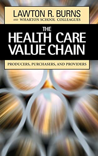 Imagen de archivo de The Health Care Value Chain: Producers, Purchasers, and Providers a la venta por Open Books