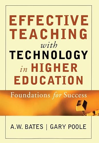 Imagen de archivo de Effective Teaching with Technology in Higher Education : Foundations for Success a la venta por Better World Books
