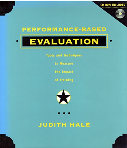 Stock image for Performance Based Evaluation: Tools and Techniques to Measure the Impact of Training for sale by Books of the Smoky Mountains