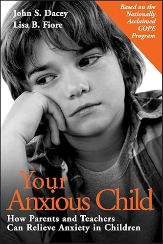 Beispielbild fr Your Anxious Child: How Parents and Teachers Can Relieve Anxiety in Children zum Verkauf von Wonder Book