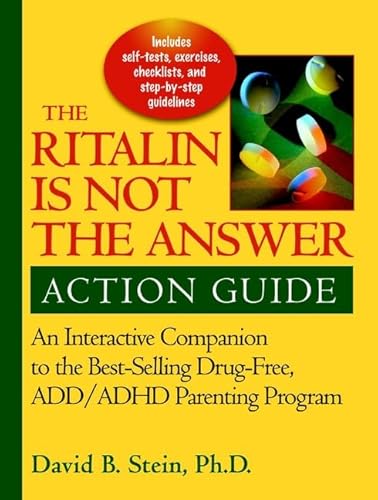 Stock image for Ritalin Is Not the Answer Action Guide: An Interactive Companion to the Bestselling Drug-Free ADD/ADHD Parenting Program for sale by More Than Words