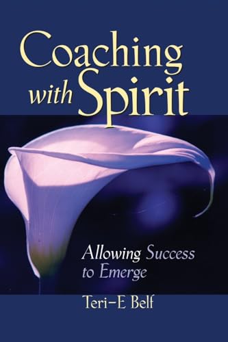 Imagen de archivo de Coaching with Spirit : Allowing Success to Emerge a la venta por Better World Books: West