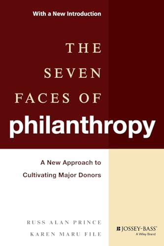 Stock image for The Seven Faces of Philanthropy: A New Approach to Cultivating Major Donors (Jossey-Bass Nonprofit & Public Management Series) for sale by BooksRun