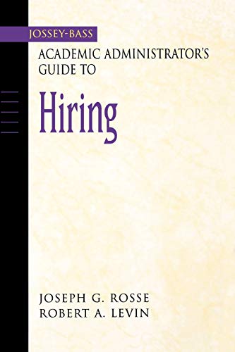 Stock image for The Jossey-Bass Academic Administrator's Guide to Hiring for sale by Your Online Bookstore