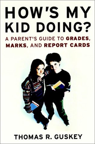 Imagen de archivo de How's My Kid Doing?: A Parent's Guide to Grades, Marks, and Report Cards a la venta por ThriftBooks-Atlanta
