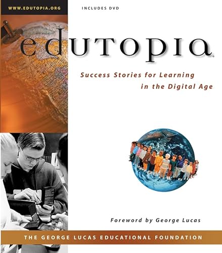 Imagen de archivo de Edutopia : Success Stories for Learning in the Digital Age a la venta por Better World Books