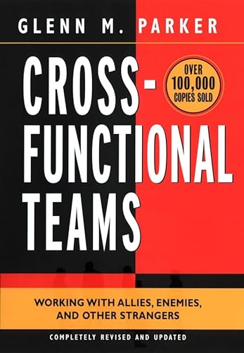 Imagen de archivo de Cross- Functional Teams: Working with Allies, Enemies, and Other Strangers a la venta por SecondSale