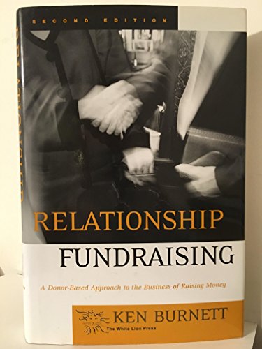 Imagen de archivo de Relationship Fundraising: A Donor Based Approach to the Business of Raising Money a la venta por Goodwill of Colorado