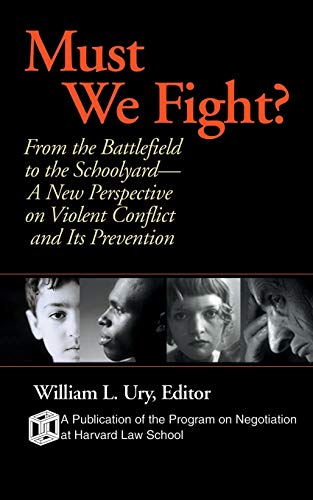 Stock image for Must We Fight?: From The Battlefield to the Schoolyard - A New Perspective on Violent Conflict and Its Prevention for sale by Goodwill Books