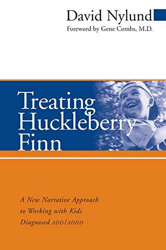 Stock image for Treating Huckleberry Finn: A New Narrative Approach to Working With Kids Diagnosed ADD/ADHD for sale by SecondSale