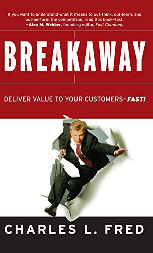 Stock image for Breakaway: Deliver Value to Your Customers--Fast! for sale by SecondSale