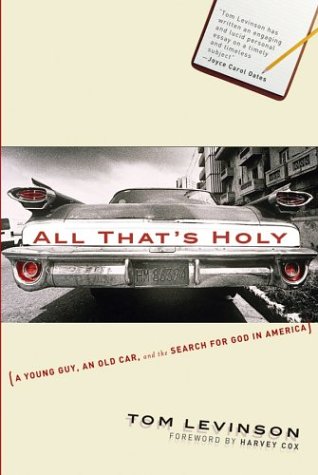 Beispielbild fr All That's Holy: A Young Guy, an Old Car, and the Search for God in America zum Verkauf von Wonder Book