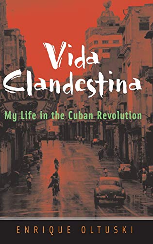 Stock image for Vida Clandestina: My Life in the Cuban Revolution for sale by Strand Book Store, ABAA