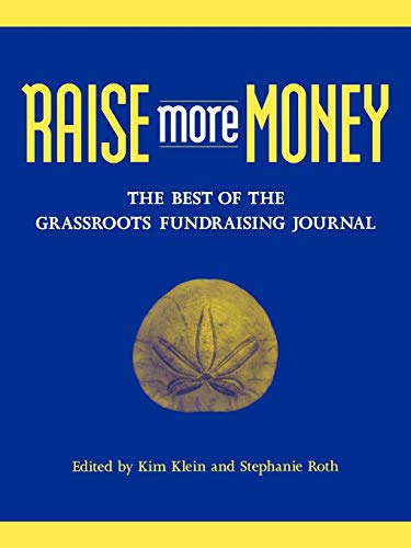 Stock image for Raise More Money: The Best of the Grassroots Fundraising Journal for sale by GoldenDragon