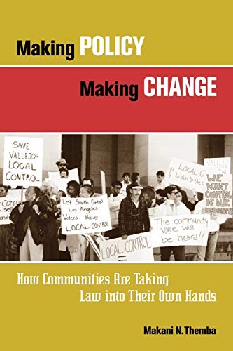 Stock image for Making Policy Making Change : How Communities Are Taking Law into Their Own Hands for sale by Better World Books: West